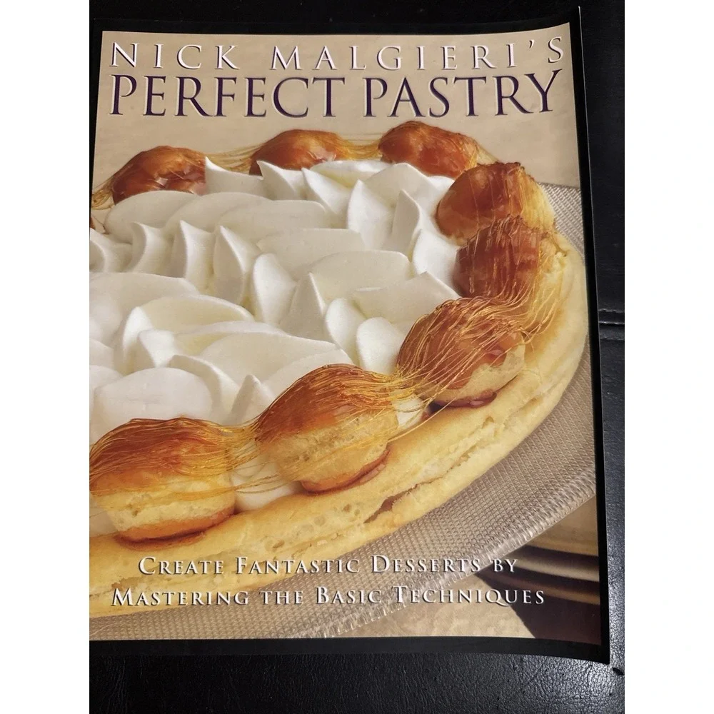 Nick Malgieri Perfect Pastry Cookbook‎ Baking Desserts Techniques